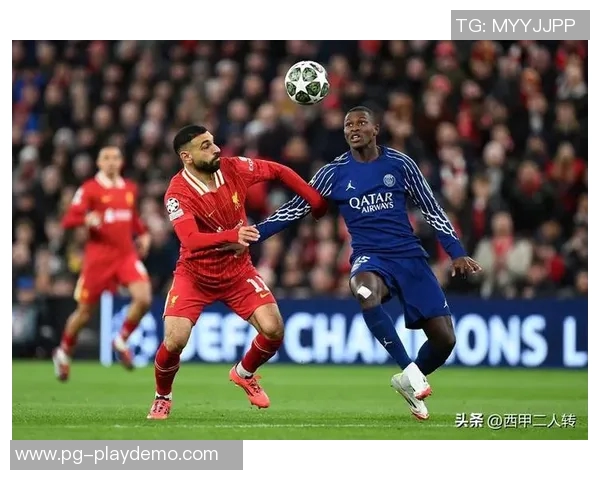 西甲激战:利物浦狂胜巴黎圣日耳曼五球震撼全场回顾 西甲激战:利物浦狂胜巴黎圣日耳曼五球震撼全场回顾